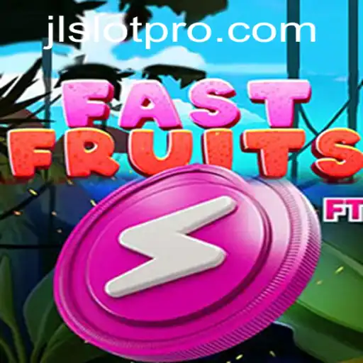 Exploring the Excitement of FastFruits and JL SLOT
